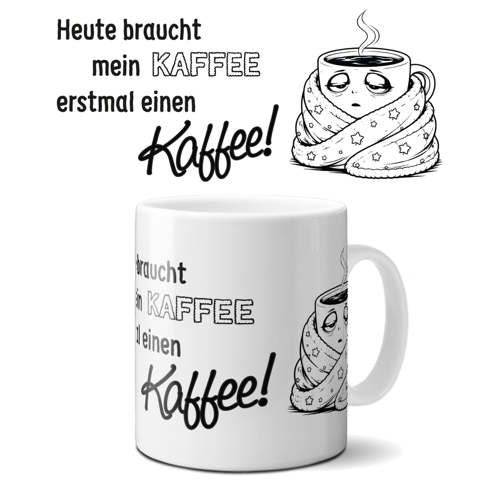 Tasse »Mein Kaffee braucht Kaffee«