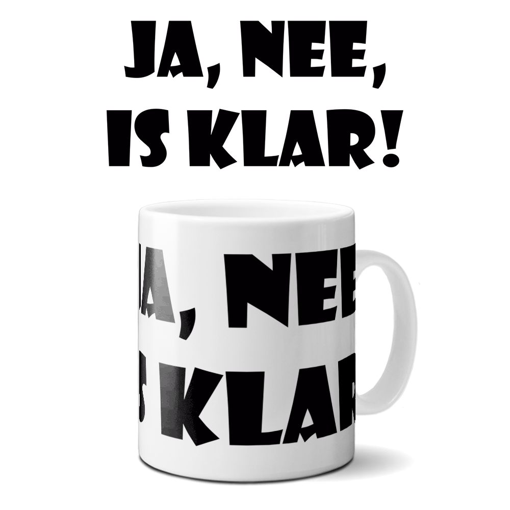 Tasse »Ja, nee, is klar!«